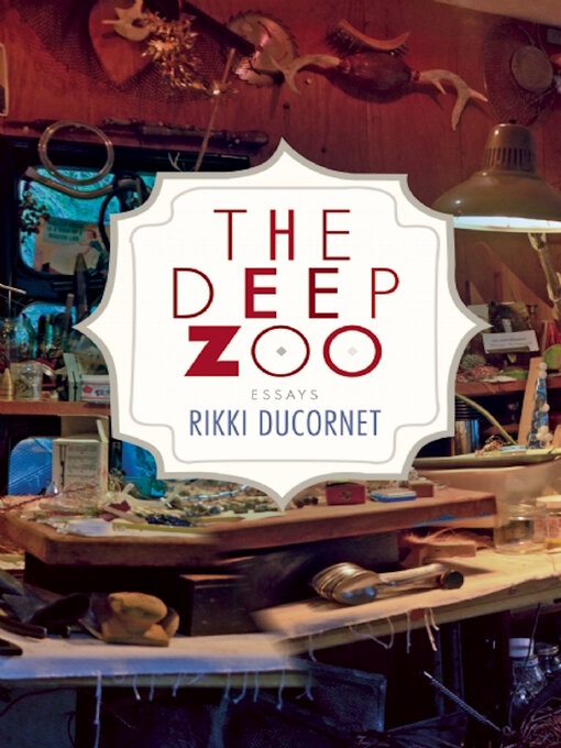 Title details for The Deep Zoo by Rikki Ducornet - Wait list